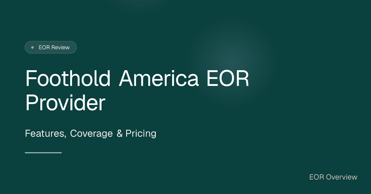 Foothold America EOR review 2026: pricing, verdict & alternatives